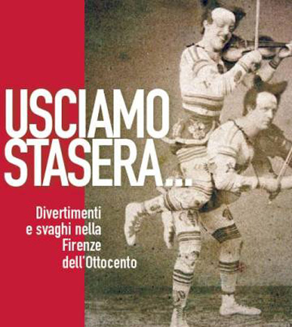 "Usciamo stasera..." all'Archivio Storico di Firenze