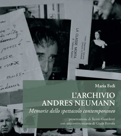 L’archivio Andres Neumann. Memorie dello spettacolo contemporaneo