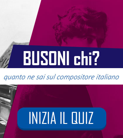 busoni_quiz Quiz su Ferruccio Busoni