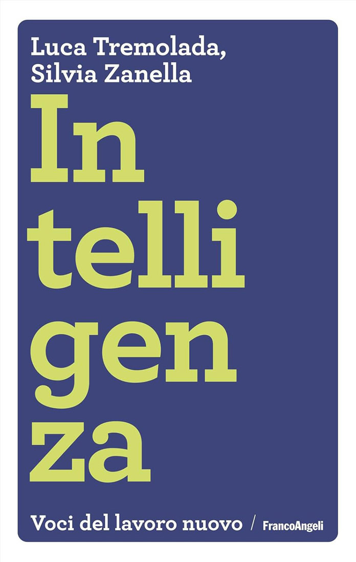 Luca Tremolada, Silvia Zanella, “Intelligenza”, Voci del lavoro nuovo Luca Tremolada, Silvia Zanella, “Intelligenza”, Voci del lavoro nuovo